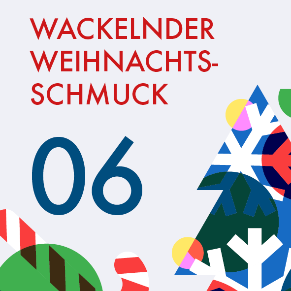 Adventskalender Türchen Nr. 6: Wackelnder Weihnachtsschmuck